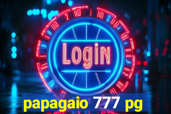 papagaio 777 pg